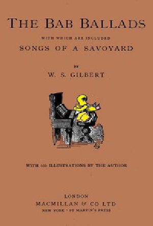 [Gutenberg 54452] • The Bab Ballads, with Which Are Included Songs of a Savoyard